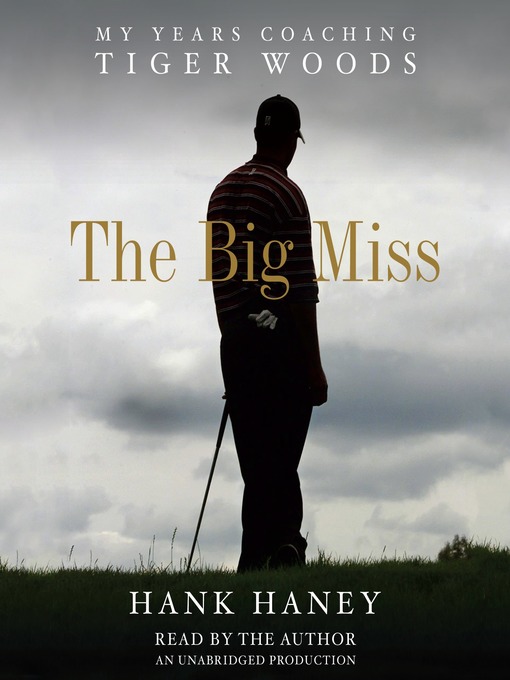 The Big Miss (MP3): My Years Coaching Tiger Woods